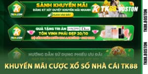 Các loại khuyến mãi cược xổ số nhà cái TK88