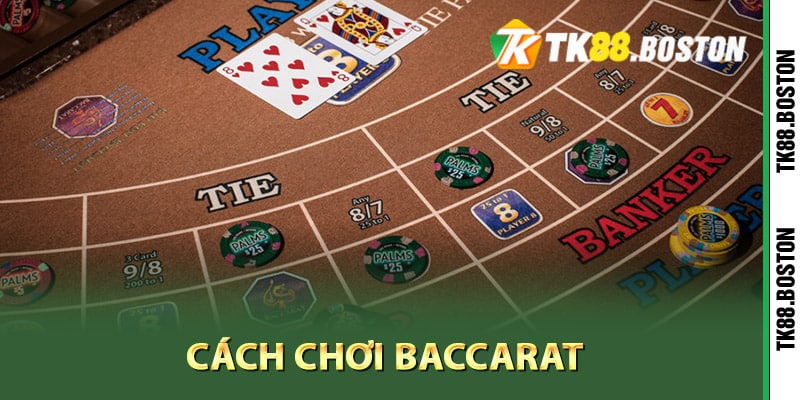 Chi tiết cách chơi Baccarat cực kỳ dễ hiểu