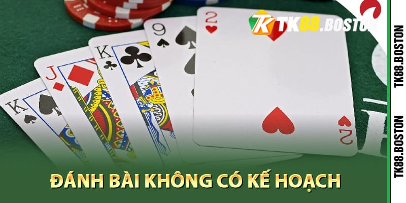 Đánh bài không có kế hoạch