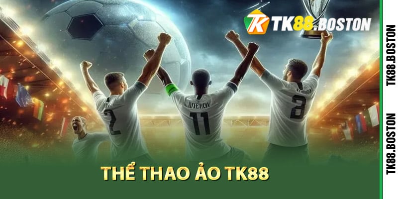 Thể thao ảo TK88 hấp dẫn